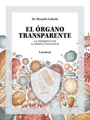 cover image of El órgano transparente. La inteligencia de tu sistema inmunitario